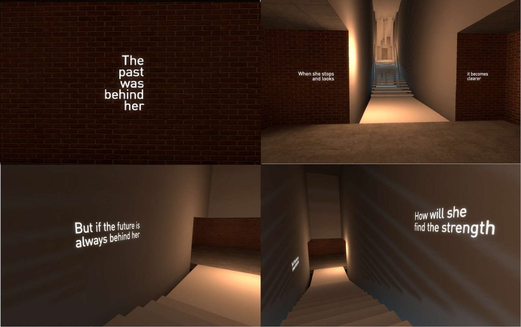 4 images within corridors inside a building. There are words on the walls: "The past was behind her", "when she stops and looks it becomes clearer", "but if the future is always behind her" and "how will she find strength"
