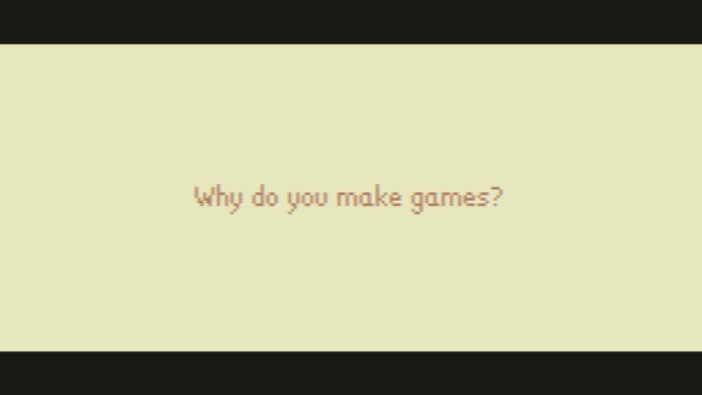 'Why do you make games' written in pixelated red text on a pale yellow background